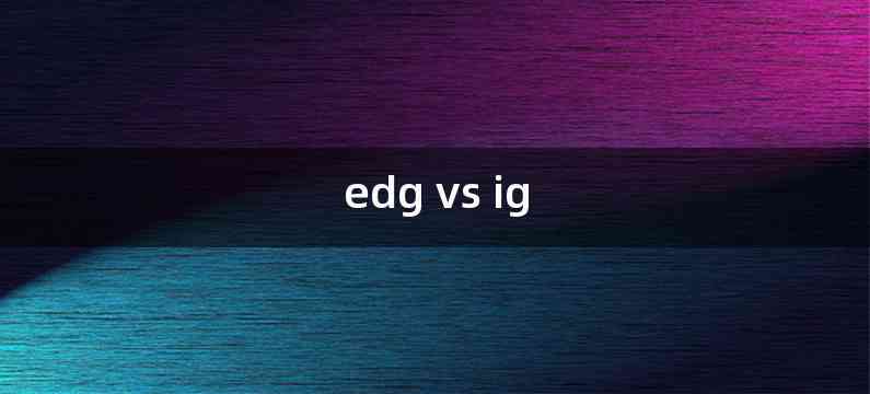 edg vs ig