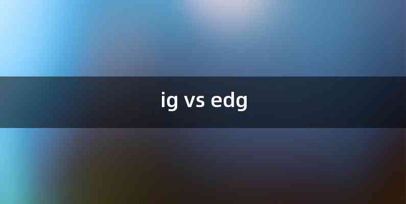 ig vs edg