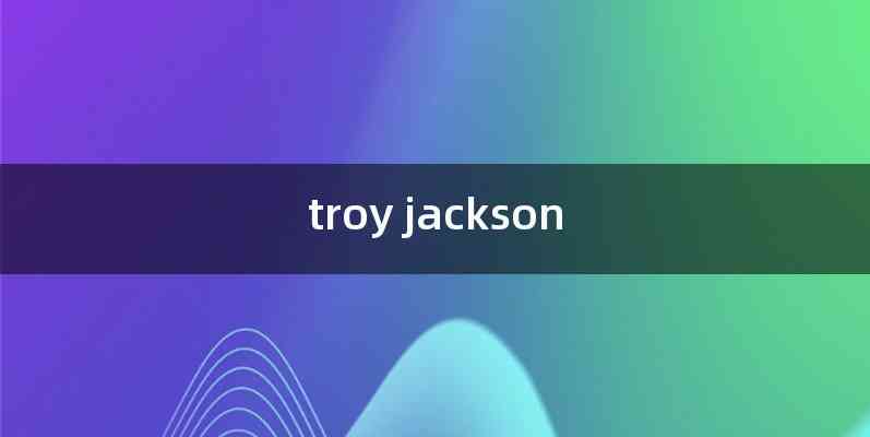 troy jackson