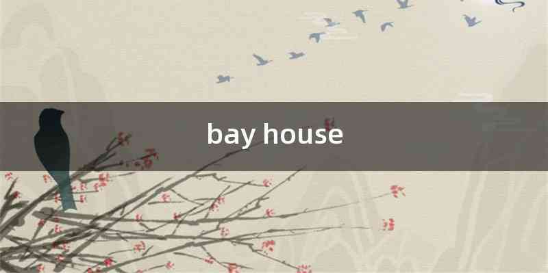 bay house