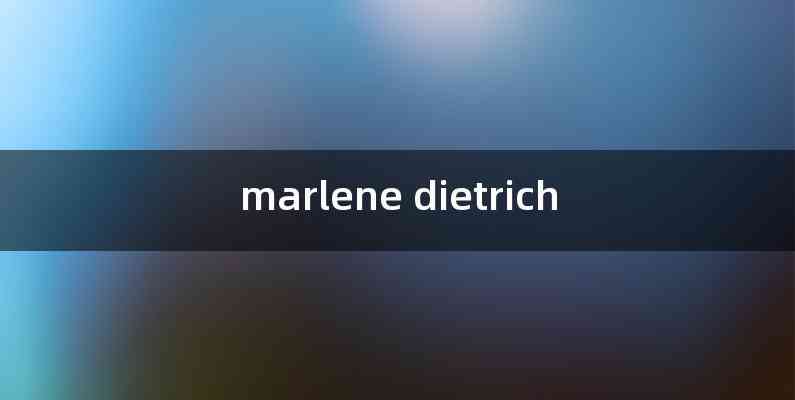 marlene dietrich