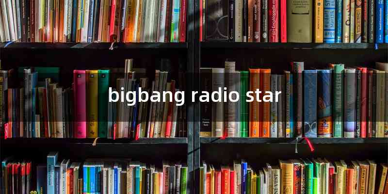 bigbang radio star
